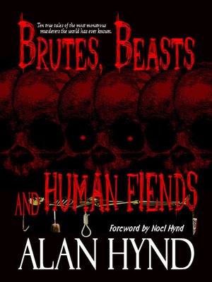 cover image of Brutes, Beasts and Human Fiends